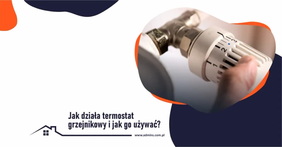 Jak działa termostat w grzejniku i jak zaoszczędzić na ogrzewaniu